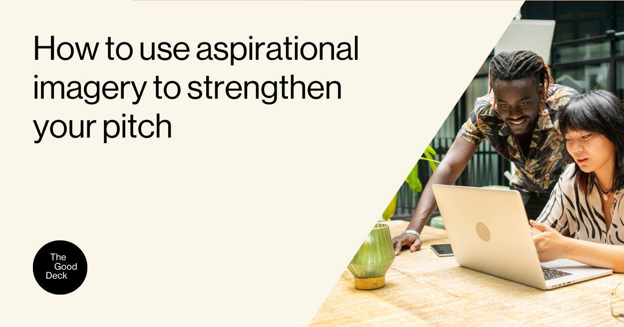 How to use aspirational imagery to strengthen your pitch – The Good Deck